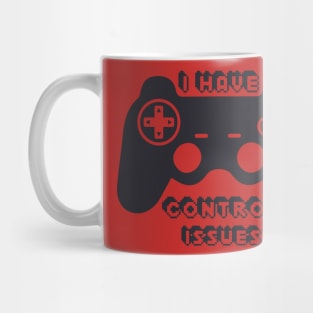 I have control issues Mug